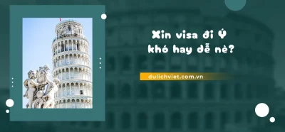Xin visa Ý có khó không?